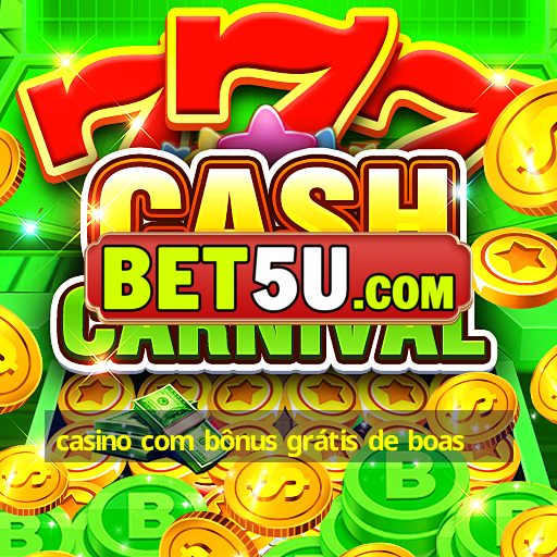 casino com bônus grátis de boas